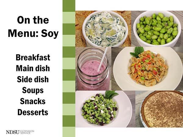 Slide 16 - Soy on the Menu Soy can be a great addition to any meal of the day.
