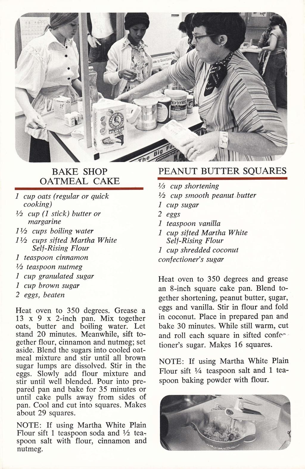 *' t*, a BAKE SHOP OATMEAL CAKE 1 cup oats (regular or quick cooking) /z cup (1 stick) butter or margarine 11/z cups boiling water IVz cups sifted Martha White Sell-Ri.