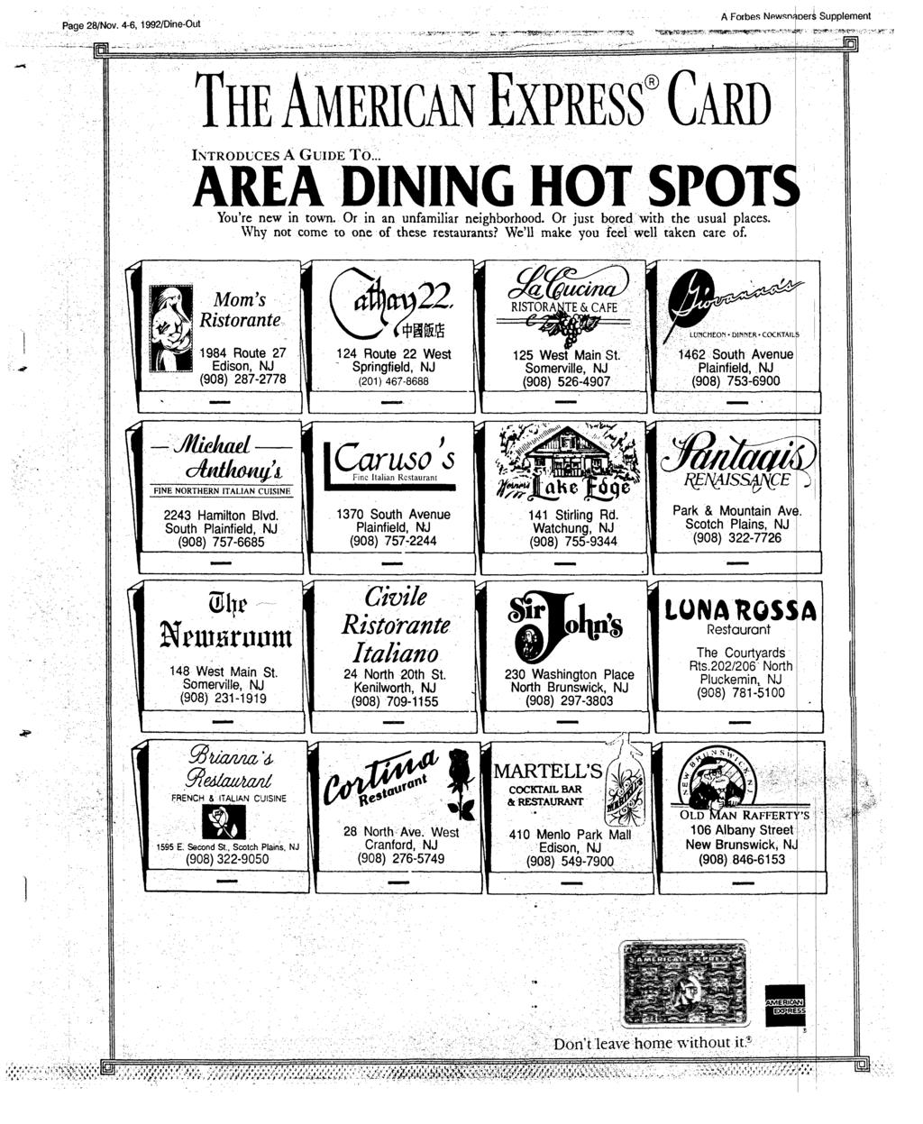 Page 28/Nov. 4-6,1992/Dine-Out A Forbes Nf>wsn;iDeri Supplement THE AMERICAN EXPRESS 9 CARD INTRODUCES A GUIDE To... AREA DINING HOT SPOTS You're new in town. Or in an unfamiliar neighborhood.