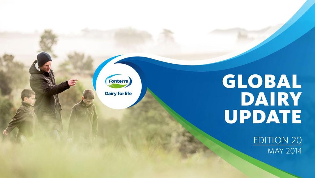 Welcome to our May 2014 Global Dairy Update IN THIS EDITION New Zealand milk volumes 8% higher and Australia 3% lower to 30 April 2014 Business Update: NZ Milk Products third quarter update