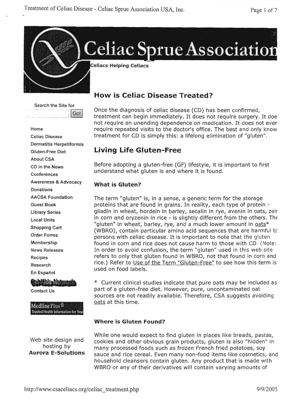 m~ Treatment of Celiac Disease - Celiac Sprue Association USA, Inc. Page I of7 How is Celiac Disease Treated? Search the Site for IGo!