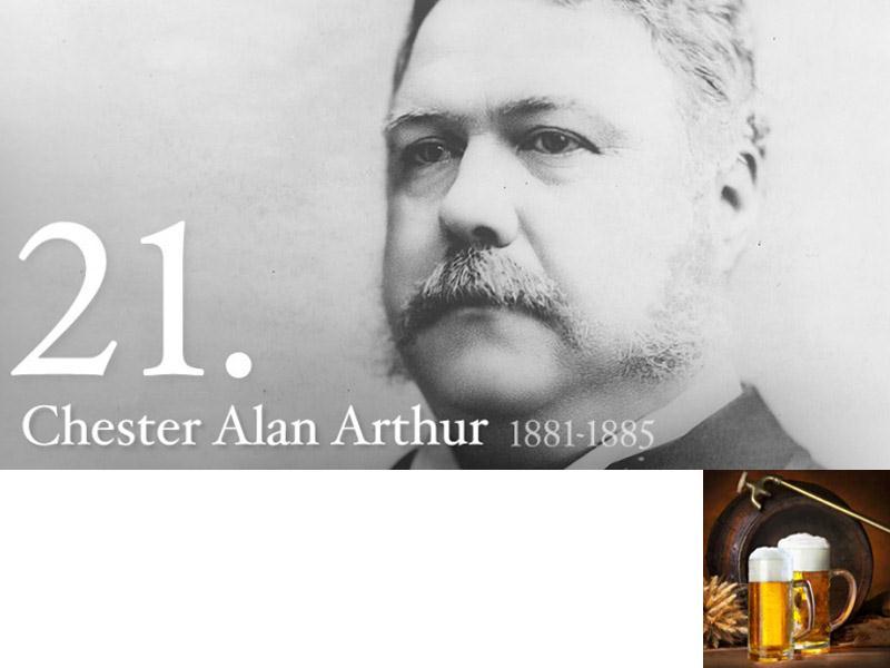 Presidential Fact: Chester enjoyed a glass of ale with dinner daily. His favorite accompanying meat was rare roast beef.