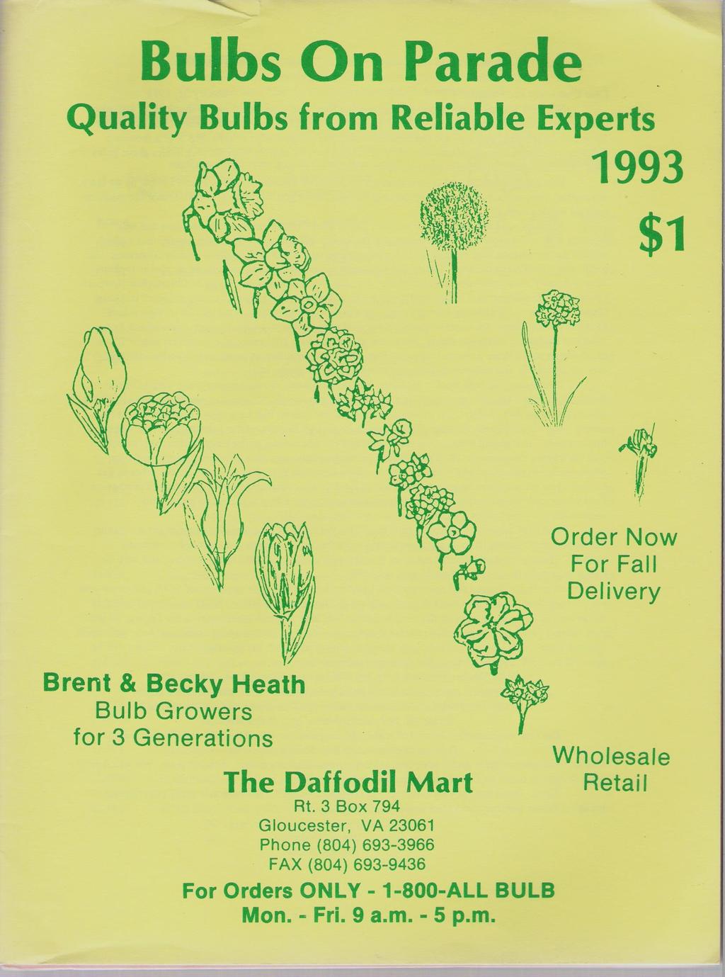Bulbs On Parade Quality Bulbs from Reliable Experts 1993 $1 Order Now For Fall Delivery Brent & Becky Heath Bulb Growers for 3 Generations The Daffodil