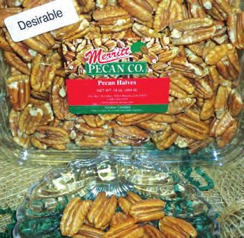 Bulk packaging is available in Five Pounds, Ten Pounds, or Thirty Pounds. One 1 Lb Container Pecan Halves PAWNEE *Item #133 P $19.49 DESIRABLE *Item #133 D $19.49 ELLIOTT *Item #133 E $19.