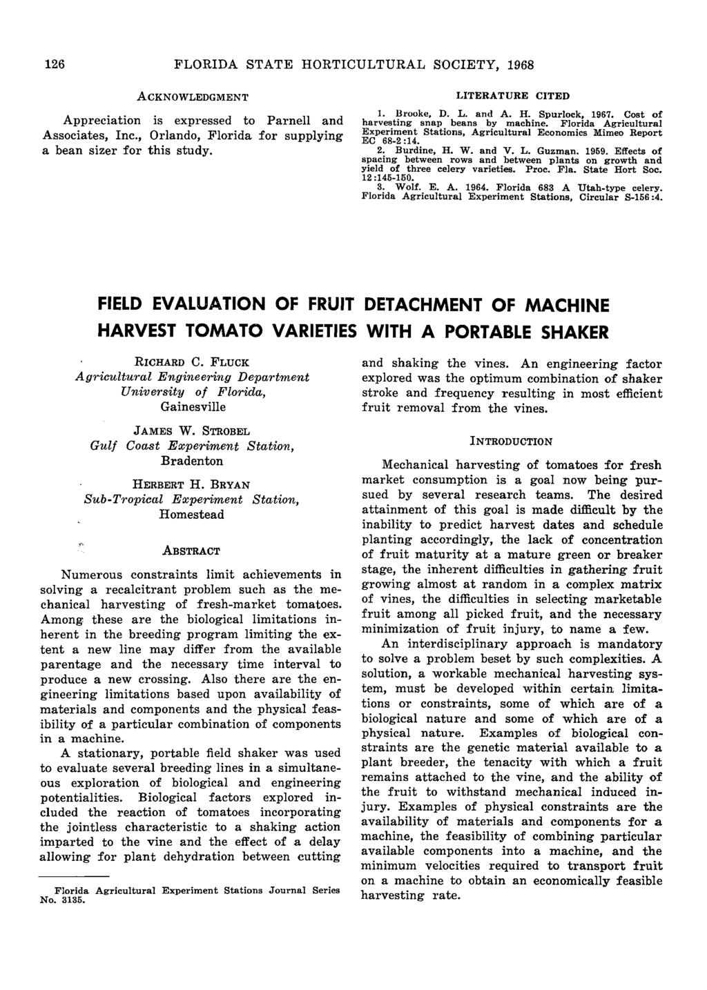 126 FLORIDA STATE HORTICULTURAL SOCIETY, 1968 Acknowledgment LITERATURE CITED Appreciation is expressed to Parnell and Associates, Inc., Orlando, Florida for supplying a bean sizer for this study. 1. Brooke, D.