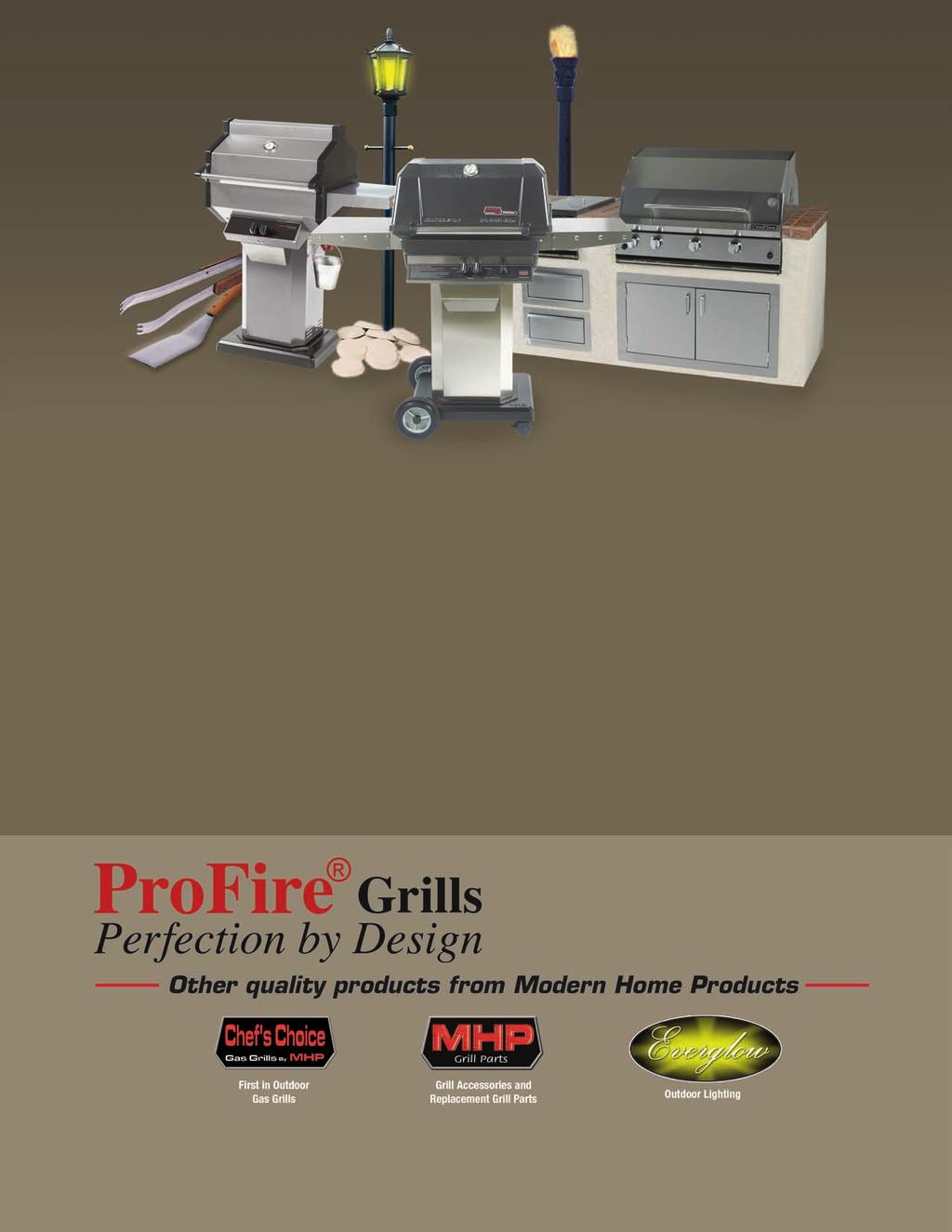 1st in Outdoor Gas Grills 1st in Residential Outdoor Gas Lighting 1st in After Market Replacement Parts PHOENIX GRILL WARRANTY Lifetime Warranty on the following: (Against Rust Through) Stainless