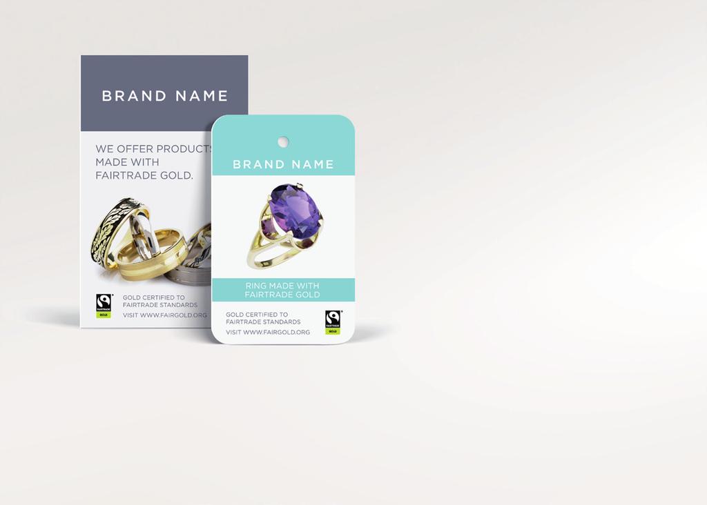 16 Promotional MATERIALs and packaging Key elements on promotional material The use of promotional materials is strongly recommended to communicate the benefits of Fairtrade certified gold to the