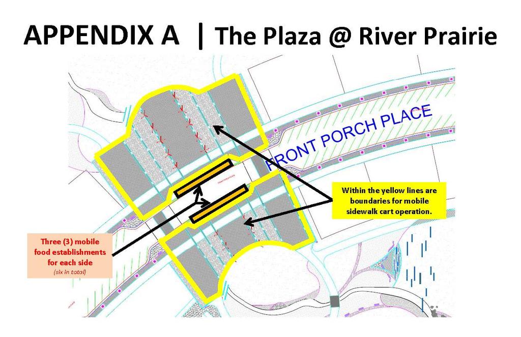 River Prairie Location: Six (6) curbside parking spaces along the Community Plaza Mobile sidewalk carts may conduct