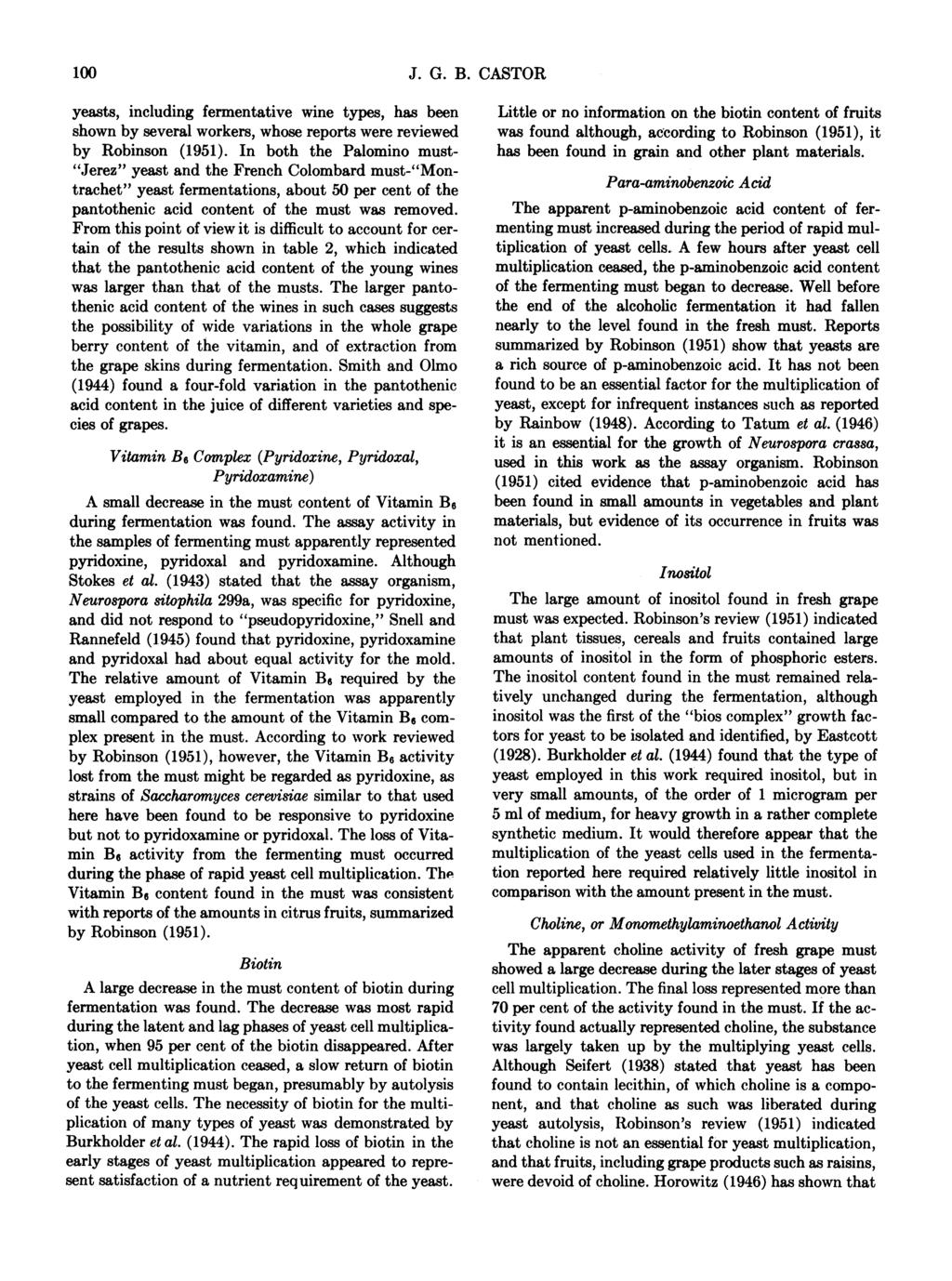 100 yeasts, including fermentative wine types, has been shown by several workers, whose reports were reviewed by Robinson (1951).