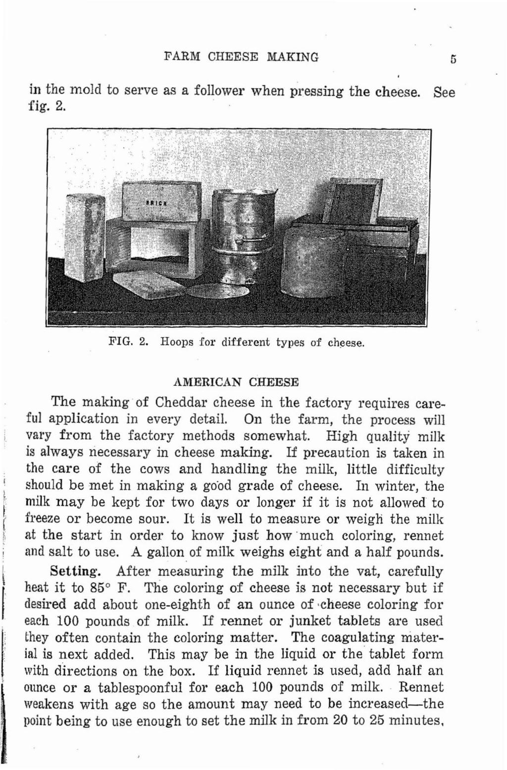 FARM CHEESE MAKING 5 in the mold to serve as a follower when pressing the cheese. fig. 2.. See FIG. 2. Hoops for different types of cheese. l I' I!