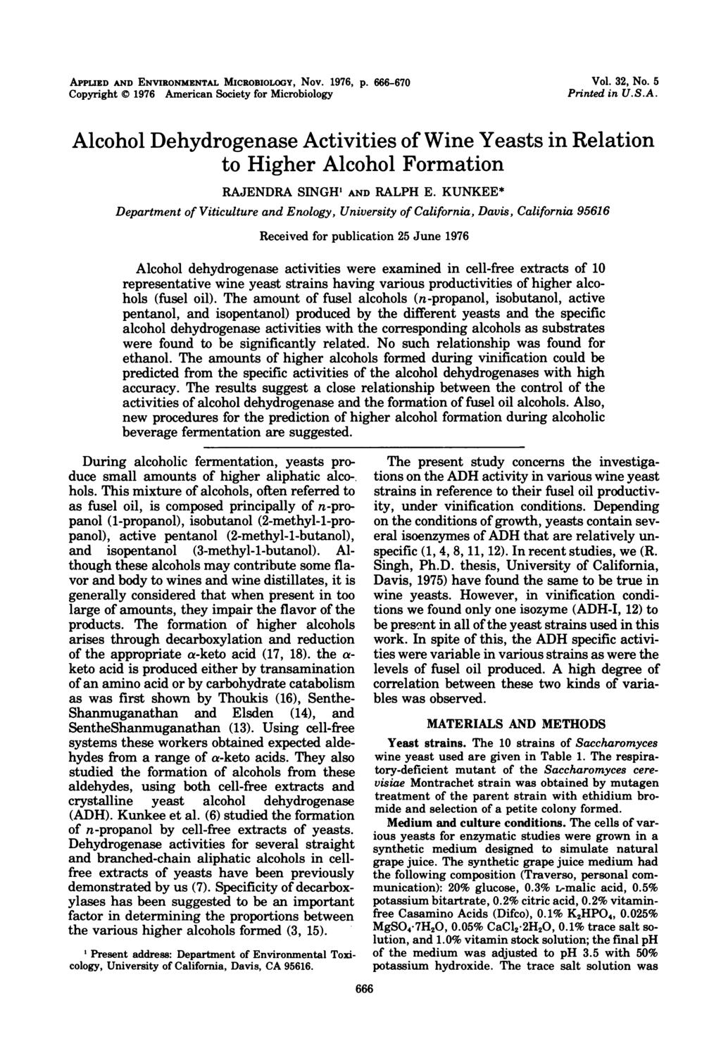 APPLID AND NVIRONMNTAL MICROBIOLOGY, Nov. 1976, p. 666-67 Copyright 1976 Americn Society for Microbiology Vol. 32, No. 5 Printed in U.S.A. Alcohol Dehydrogense Activities of Wine Yests in Reltion to Higher Alcohol Formtion RAJNDRA SINGH' AND RALPH.
