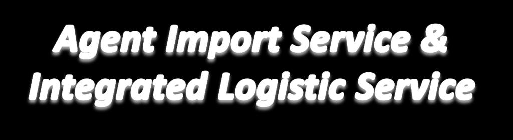 Import Permit Customs Clearances Container Logistics Delivery Shipment Concentrate in Sales and Marketing Import Agent