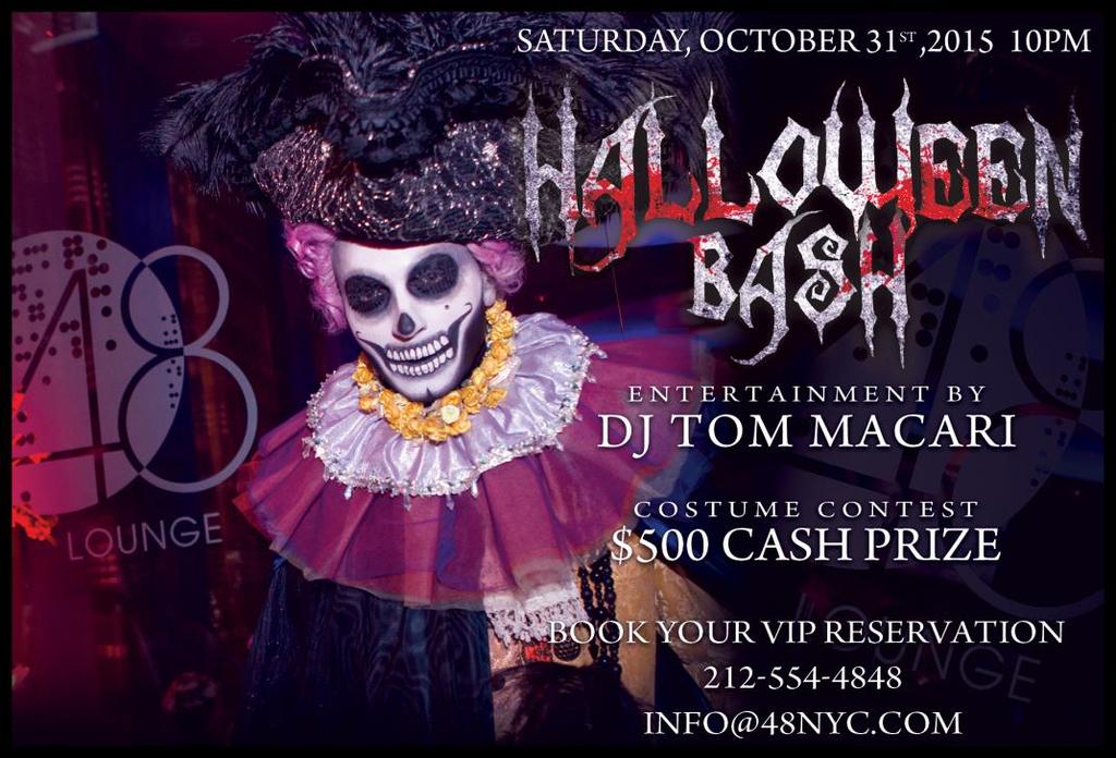 Enjoy the 48 Lounge Experience for Halloween, Saturday, October 31 st, 2015 at 10:00pm, for an exciting evening of Creepy Cocktails, Deadly Décor, and Bloody Beats!