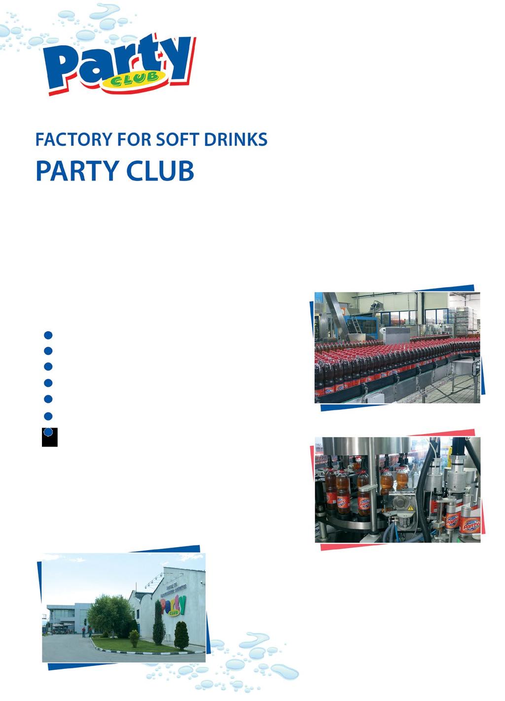 A & D Commercial Ltd - Factory for soft drinks Party Club is a Bulgarian manufacturer suggesting a wide range of soft drinks and table water.