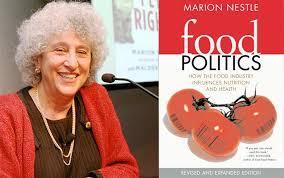 The old Food Politics Marion Nestle, NYU First to document thoroughly how food companies infiltrate science