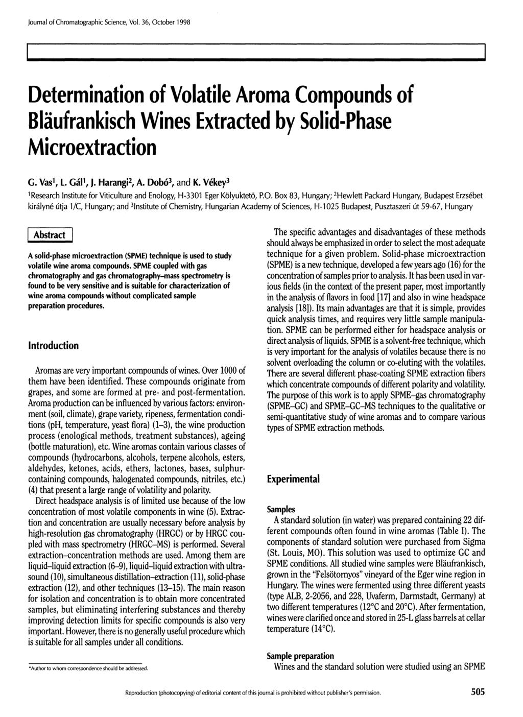 Determination of Volatile Aroma Compounds of Blaufrankisch Wines Extracted by Solid-Phase Microextraction G. Vas 1, L Gál 1, J. Harangi 2, A. Dobo 3, and K.