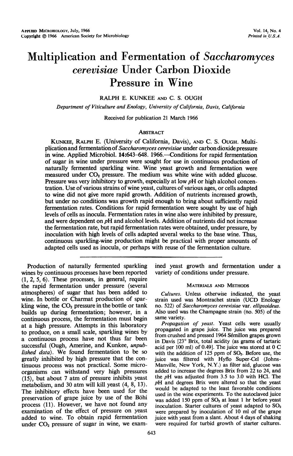 APPIIED MICROBIOLOGY, July, 1966 Copyright 1966 American Society for Microbiology Vol. 14, No. 4 Printed in U.S.A. Multiplication and Fermentation of Saccharomyces cerevisiae Under Carbon Dioxide Pressure in Wine RALPH E.