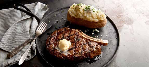 99 RIBEYE STEAK Hand-cut, boneless USDA Choice 12 oz (1020 cal) 27.99 GRILLED STEAKS PORTERHOUSE STEAK Two steaks in one! Our famous 20 oz. USDA Choice bone-in NY strip and filet (1620 cal) 33.