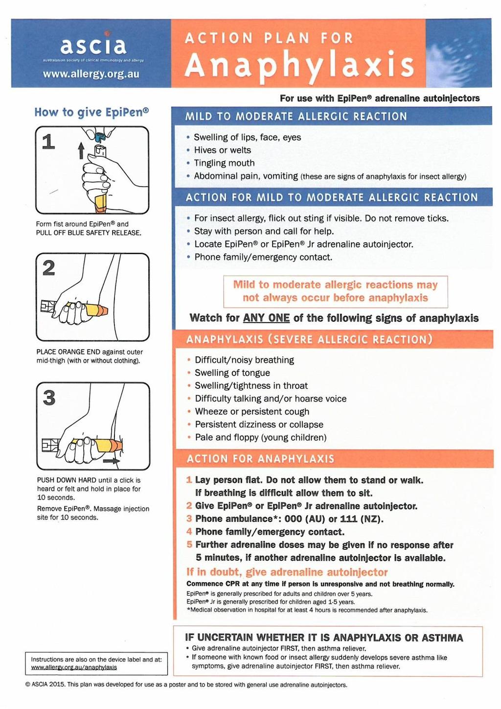 Appendix 1 - ASCIA Action Plans There are three different types of ASCIA Action Plans: ASCIA Action Plan for Anaphylaxis (personal) for use with EpiPen.
