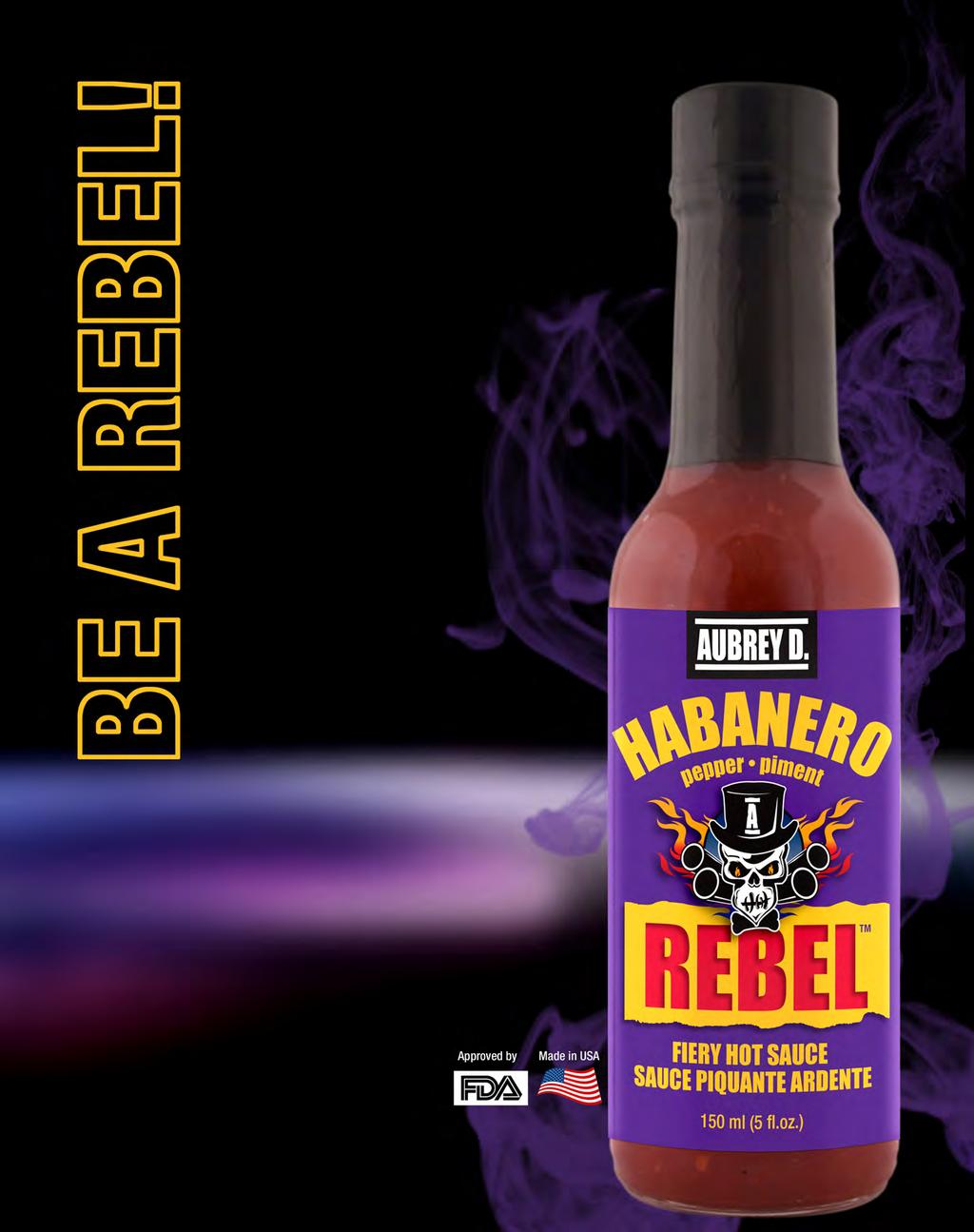 How do you get a bottle full of fiery hot habaneros? WIth Aubrey D. Rebel Habanero Hot Sauce.