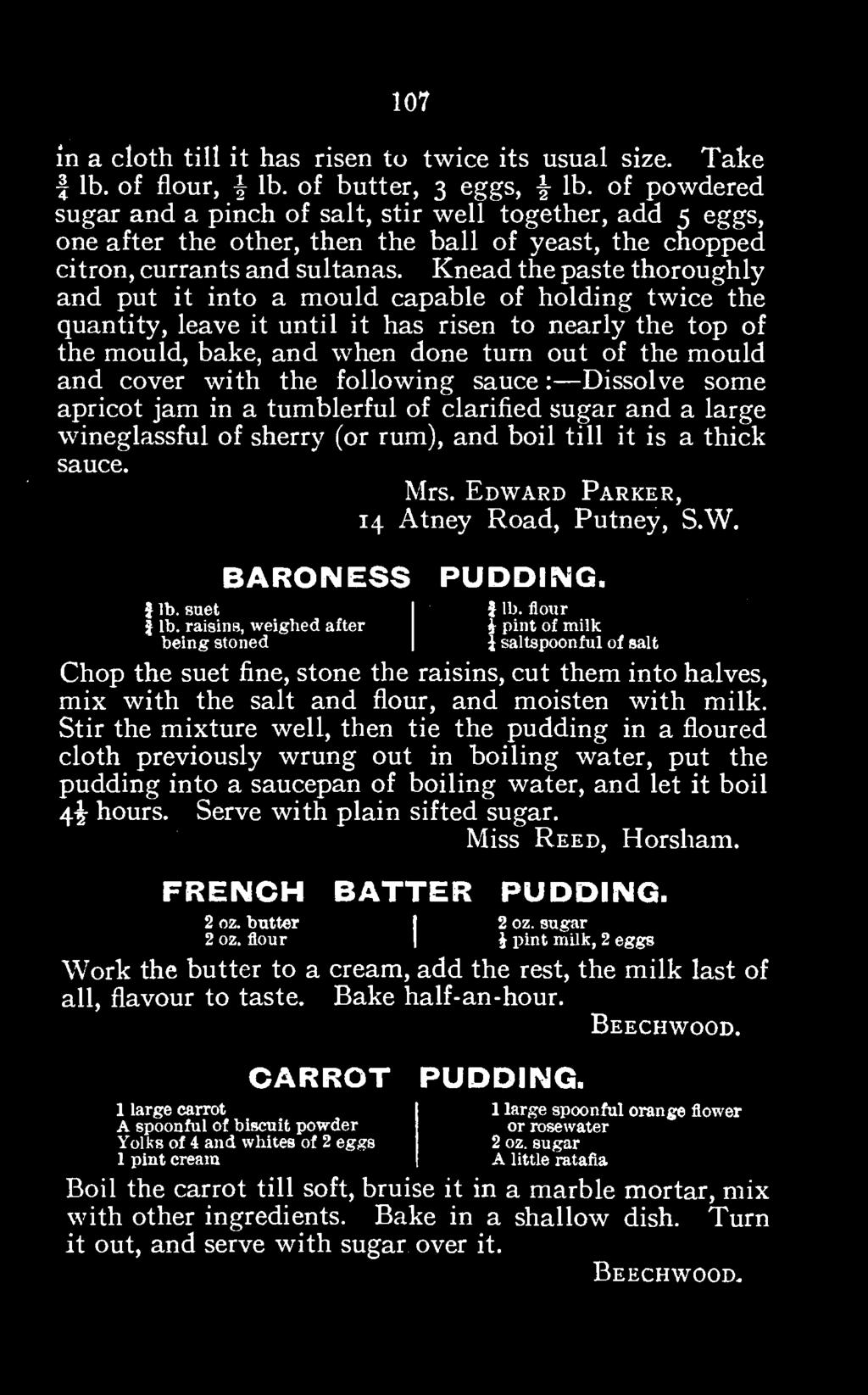 Edward Parker, 14 Atney Road, Putney, S.W. BARONESS PUDDING. J I lb. suet raisins, weighed after 1 i pint lb.