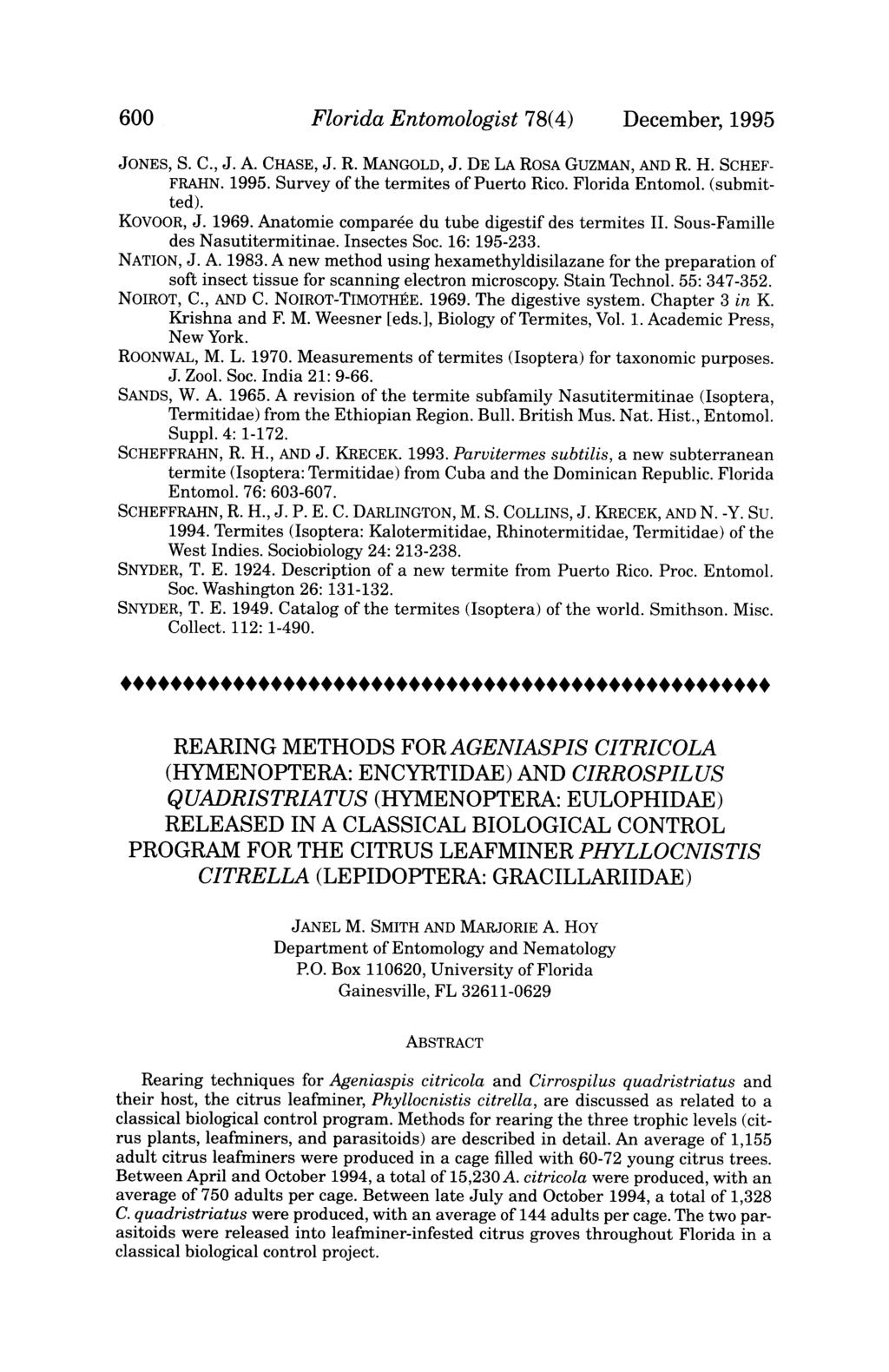 600 Florida Entomologist 78(4) December, 1995 JONES, S. C., J. A. CHASE, J. R. MANGOLD, J. DE LA ROSA GUZMAN, AND R. H. SCHEF- FRAHN. 1995. Survey of the termites of Puerto Rico. Florida Entomol. (submitted).
