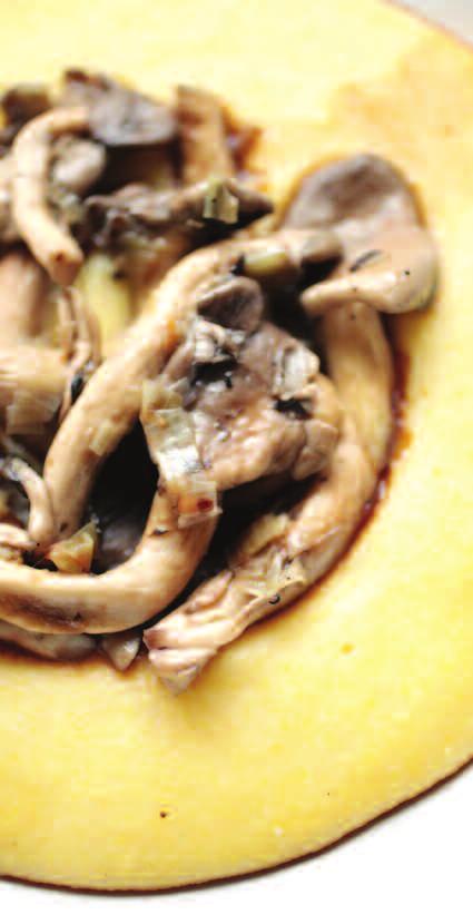 Creamy Polenta with Mushrooms and Truffle Oil SErVES 2, VEgAn, CAn BE gluten-free* Decadence without the price tag: truffle oil typically costs just 1.00 per 100ml!