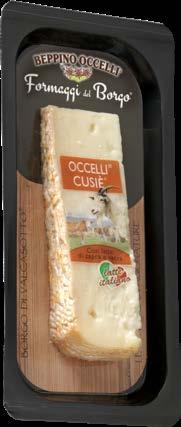 80g CHEESES RETAIL LINE 3200 Occelli cusie' con latte di pecora e vacca* vacuum-packed 80 g 8 90 days 3201 Ocelli cuise' con