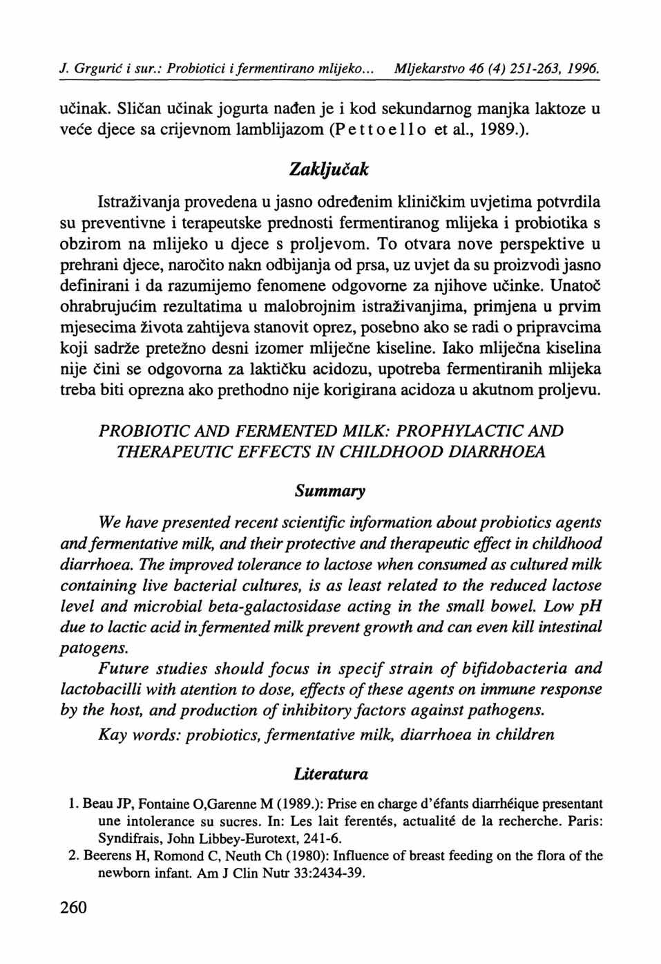 J. Grgurid i sur.: Probiotici i fermentirano mlijeko... Mljekarstvo 46 (4) 251-263, 1996. učinak.