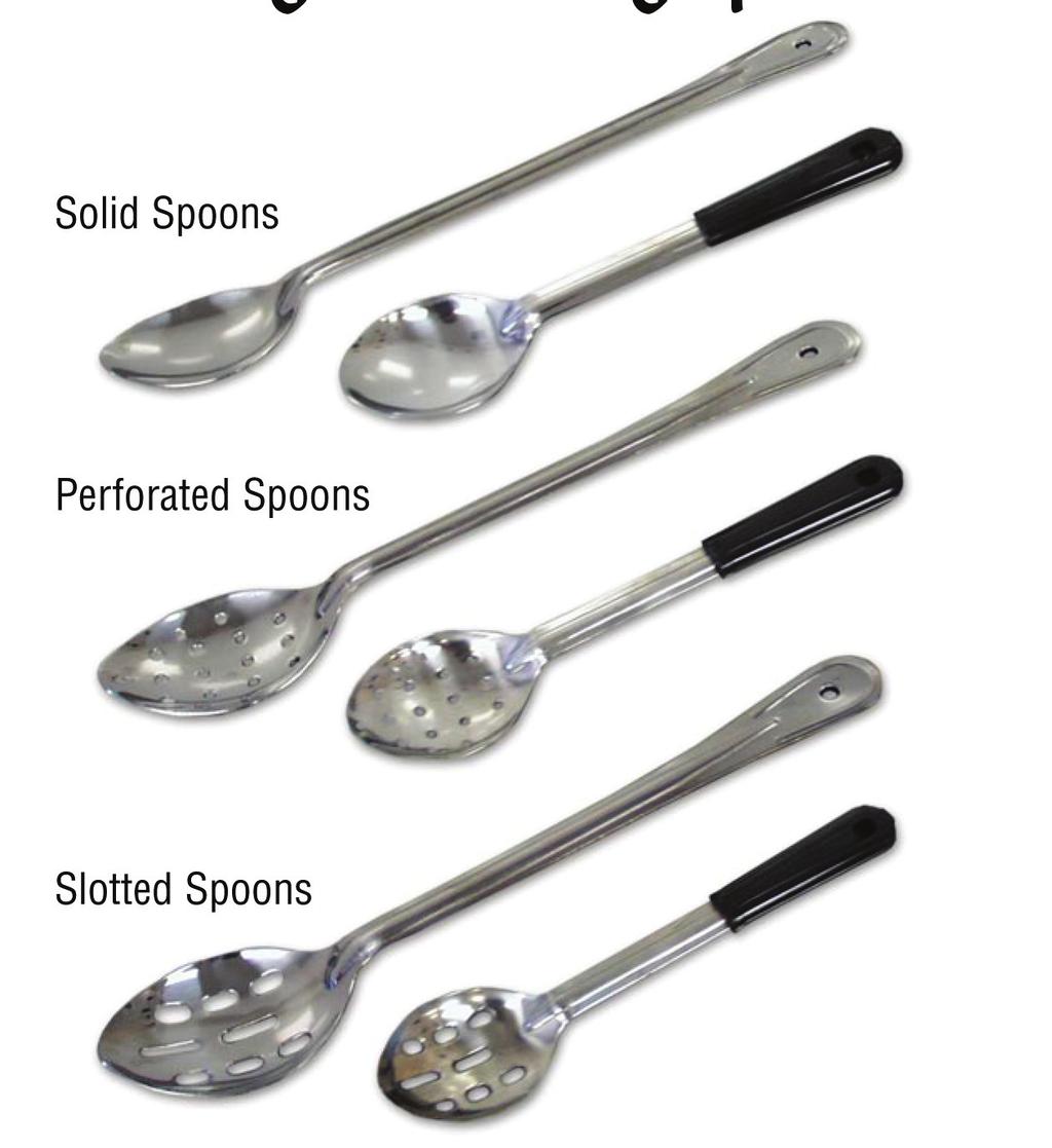 Cooking Spoons The use of cooking spoons should be limited to the preparation of meals.