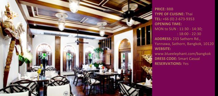BLUE ELEPHANT It is globally known Thai restaurant brand and is set in a stunning colonial-style mansion with authentic Asian artifacts.