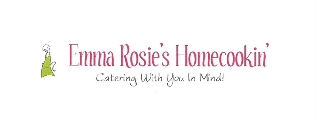 Catering Menu Phone: 701-320-9280 ~ Web: www.jamestownndcatering.com Email: AlexandEmmaK@yahoo.com Thank you for considering Emma Rosie s Homecookin for your next event!