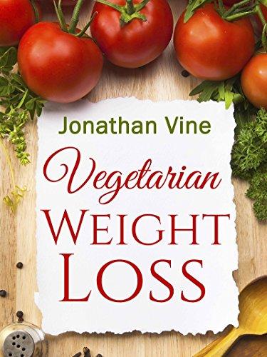 Read & Download (PDF Kindle) Vegetarian Weight Loss: How To Achieve Healthy Living & Low Fat Lifestyle