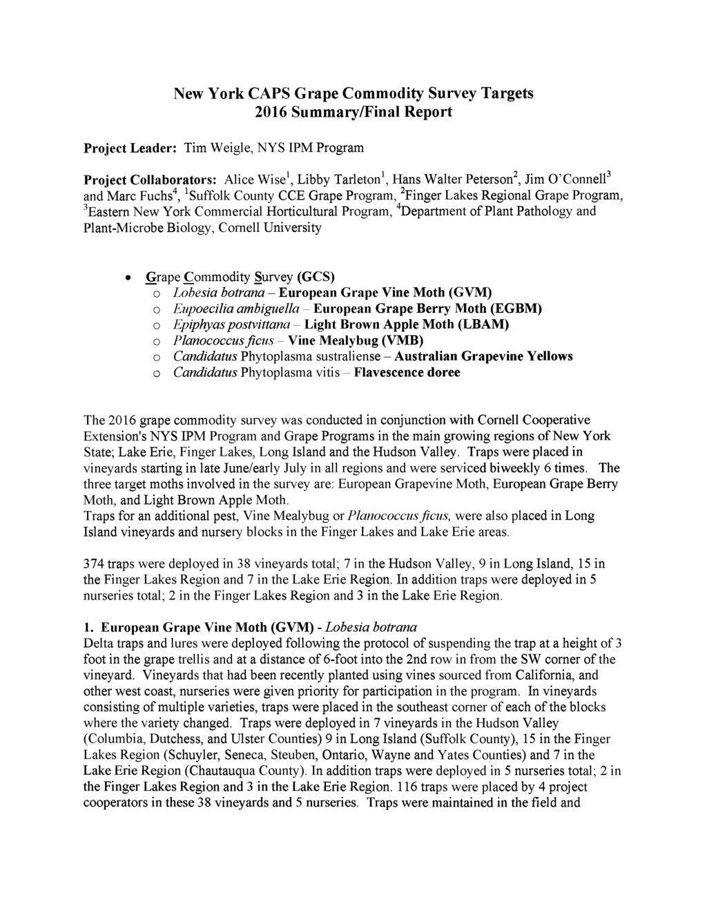 New York CAPS Grape Commodity Survey Targets 2016 Summary/Final Report Project Leader: Tim Weigle, NYS IPM Program Project Collaborators: Alice Wise1, Libby Tarleton1, ans Walter Peterson2, Jim O