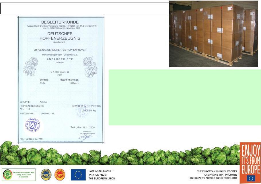 Expiration of the certification in practice 3. Processing plant authorized supervision Each lot ist given a certificate. This contains reff. Art. 16 para. 2 EU regulations (EG) No.