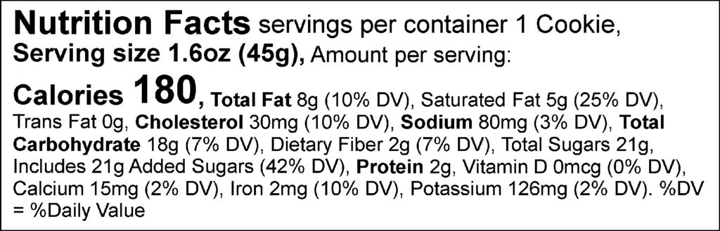 Ingredients and Nutrition Information Winter/Spring 2018 Chocolate Decadence Cookie INGREDIENTS Chocolate Chips (Sugar, Unsweetened Chocolate, Cocoa Butter, Soy Lecithin an Emuslsifier, Natural