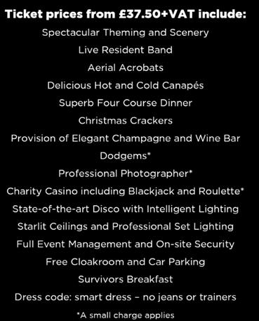 50+VAT include: Spectacular Theming and Scenery Live Resident Band Aerial Acrobats Delicious Hot and Cold Canapés