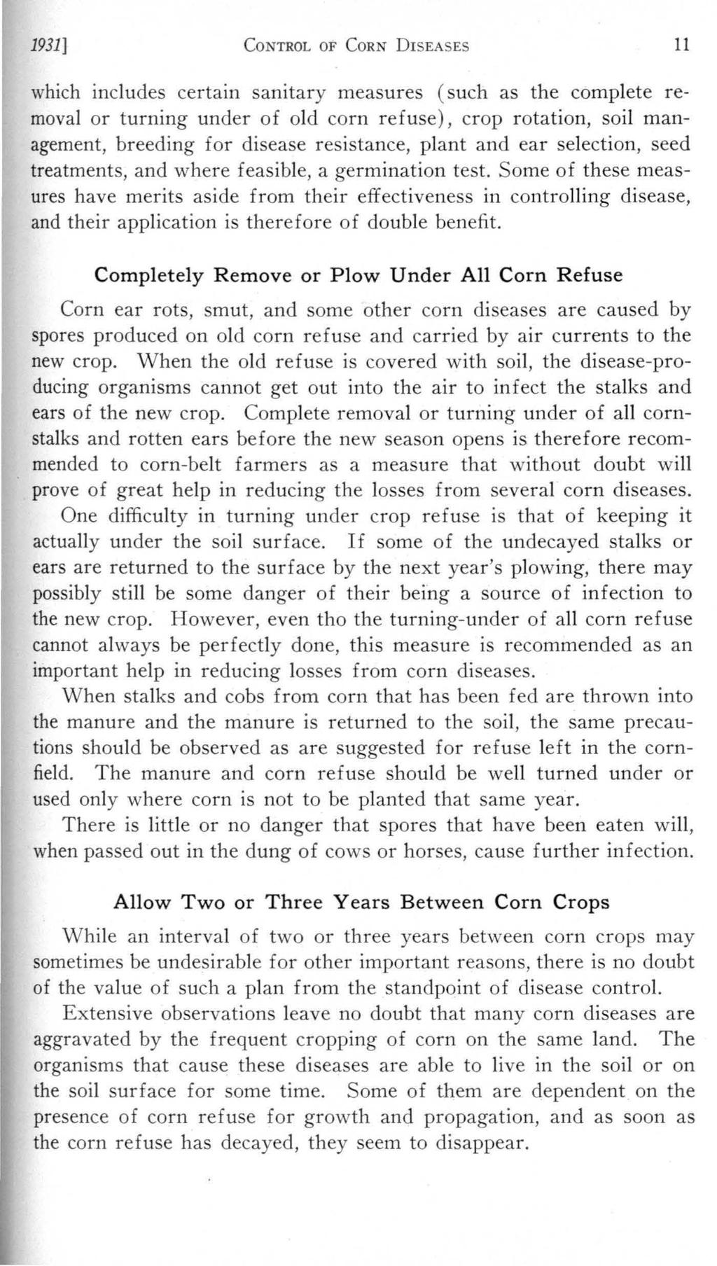 1931] CoNTROL of CoRN DrsEASEs 11 which includes certain sanitary measures (such as the complete removal or turning under of old corn refuse), crop rotation, soil management, breeding for disease