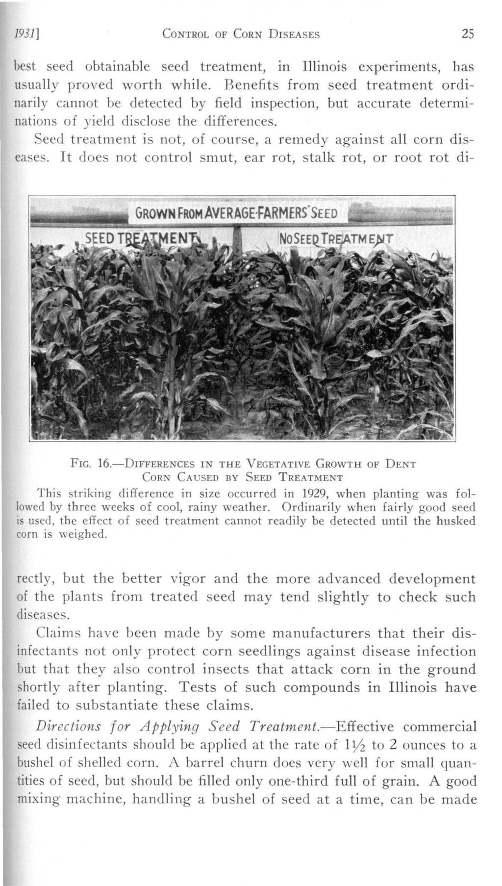 1931] CoNTROL of CoRN DisEASES 25 best seed obtainable seed treatment, in Illinois experiments, has usually proved worth while.