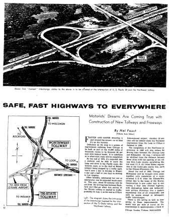 1958 Grand Opening Tri-State Tollway (I-294) 30 miles of the Tri-State opened from the Edens Spur north to the state line August 1958 Remaining 45 miles opened December 1958 Northwest Tollway (I-90)
