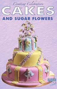 PUBLICATIONS Creating Celebration Cakes and sugar flowers Contributors: