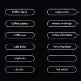 + The drink menu has 7 to 12 easily programmed drink buttons, so the choice is always yours.