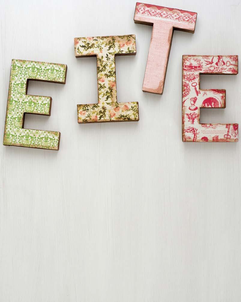 Janeite Decoupage Letters What better way to start things off than by making decoupage letters that spell the word Janeite, declaring to all who visit your home what literary star is your favorite.