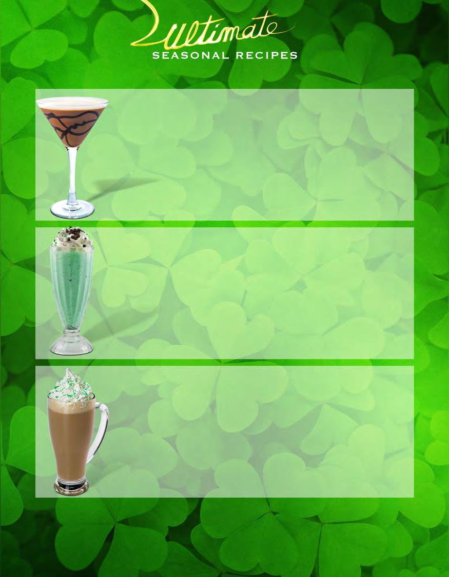 Drink, Drink & Be Irish! These St. Patty s Day concoctions are the perfect way to get your customers in the Irish spirit! Dublin Mudslide Martini Glass size: 8 oz. 3/4 oz. premium vodka 3/4 oz.