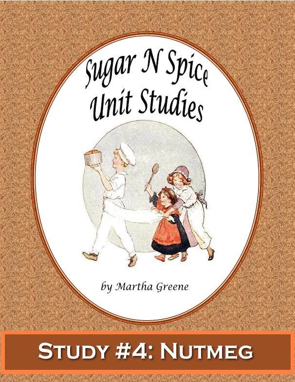 Sugar & Spice Unit Studies by Martha Greene Copyright 2006-2013, TheHomemakersMentor.