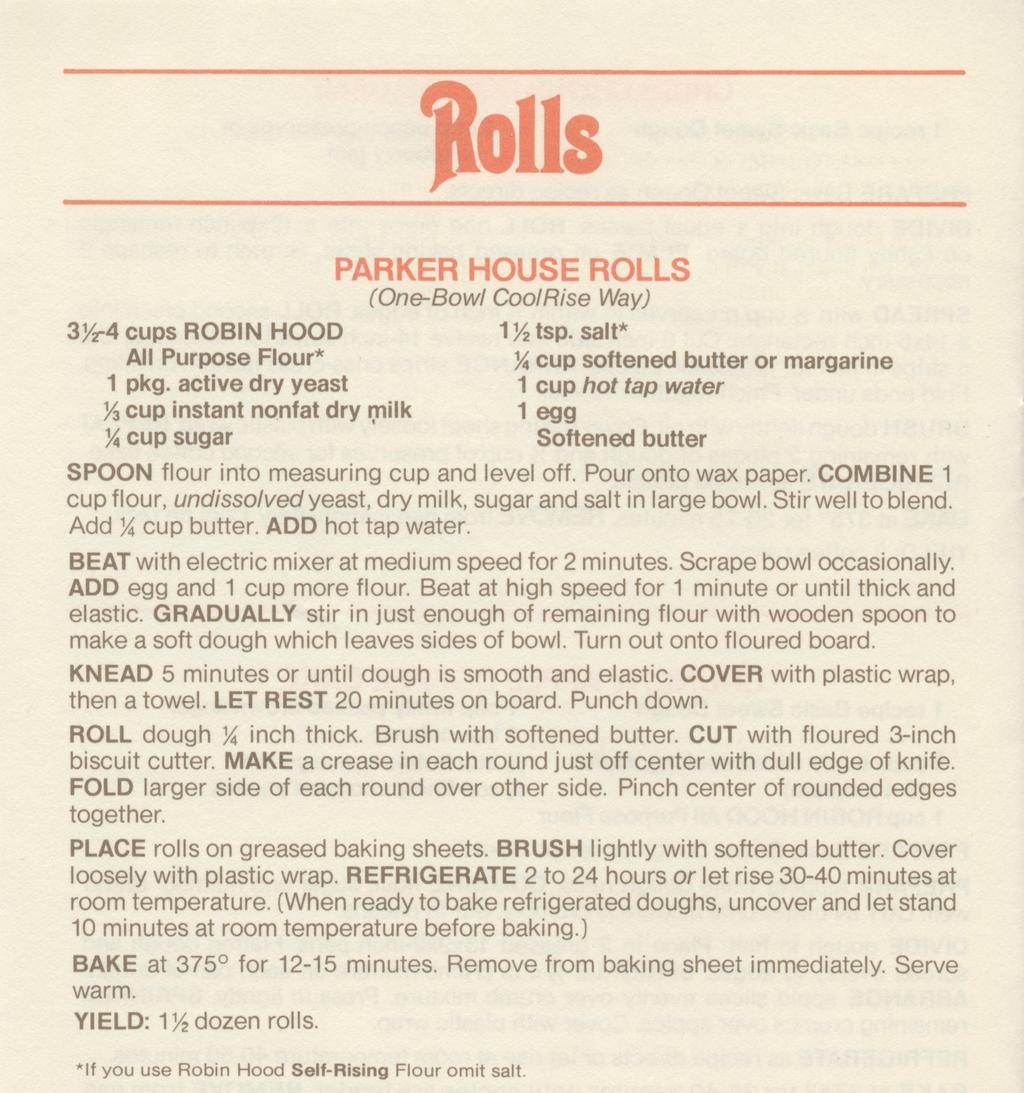 ftrils PARKER HOUSE ROLLS (One-Bowl Cool Rise Way) 3)4-4 cups ROBIN HOOD 1 / 2 tsp. salt* % cup softened butter or margarine 1 pkg.
