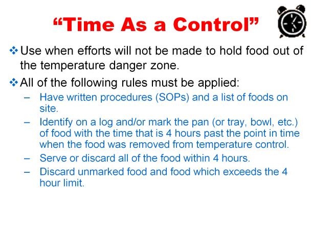 The full term is time as a public health control and what it means is that you are choosing to use time, rather than temperature, as your primary way of controlling bacteria growth.