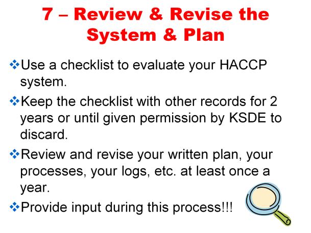 Step 7-Review & Revise the System & Plan The seventh and last step is to review and revise the system and plan.