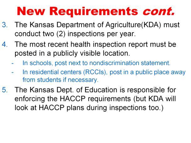 Read slide. Third, KDA used to conduct one inspection at each serving site per year but beginning with the 2005-2006 school year, they have to conduct two inspections at each site per year.