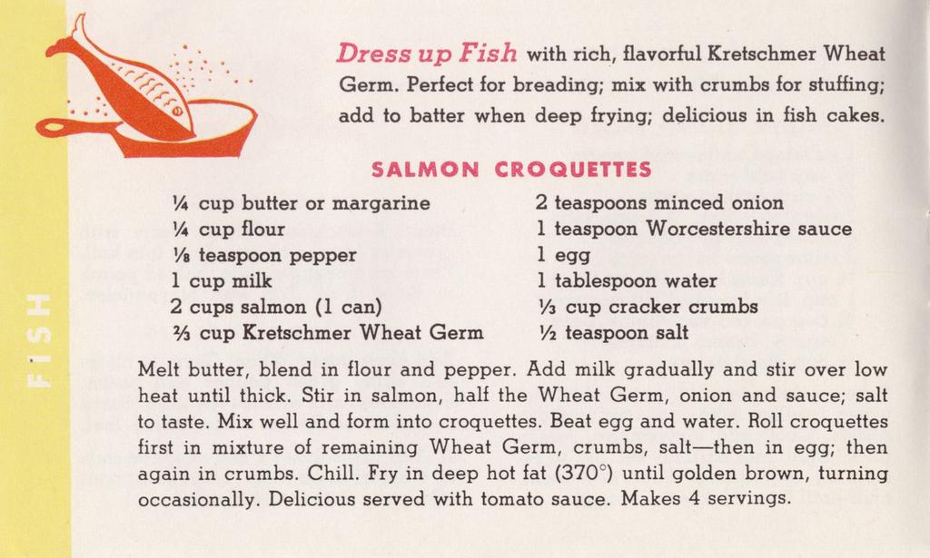 Dress up Fish with rich, flavorful Kretschmer Wheat Germ. Perfect for breading; mix with crumbs for stuffing; add to batter when deep frying; delicious in fish cakes.